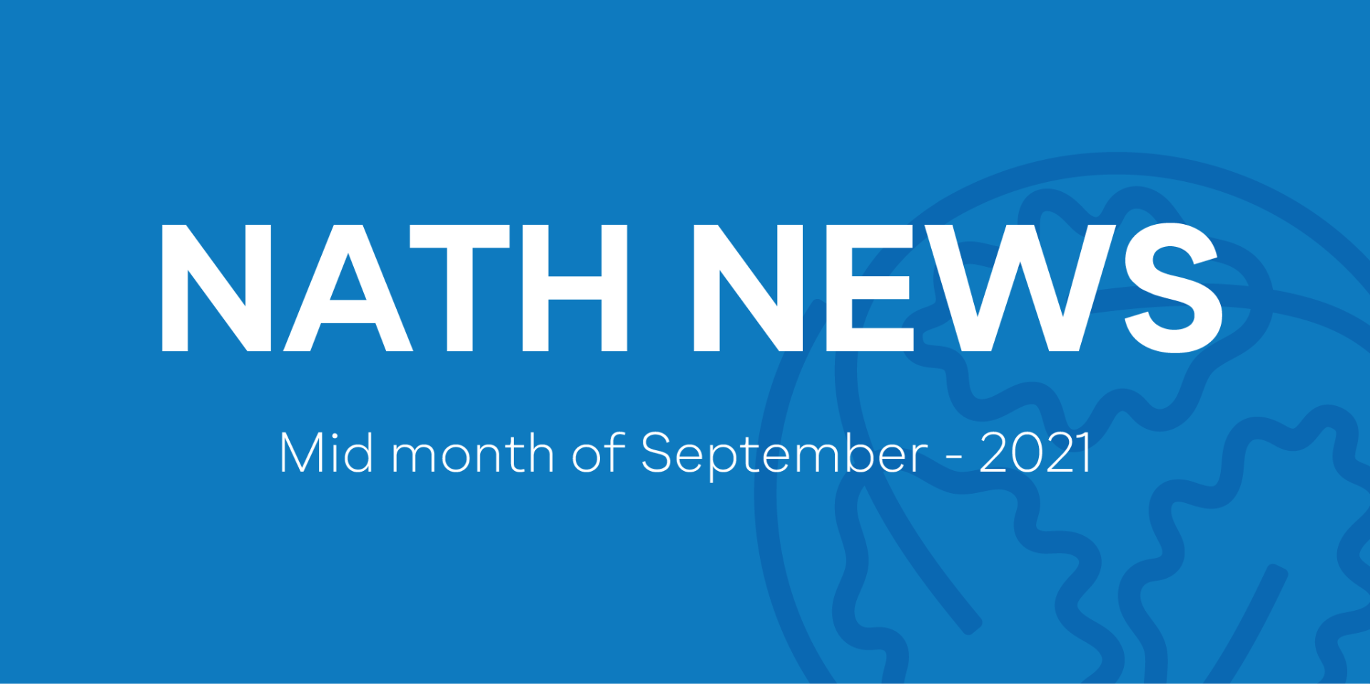 NATH Newsletter - Mid September 2021