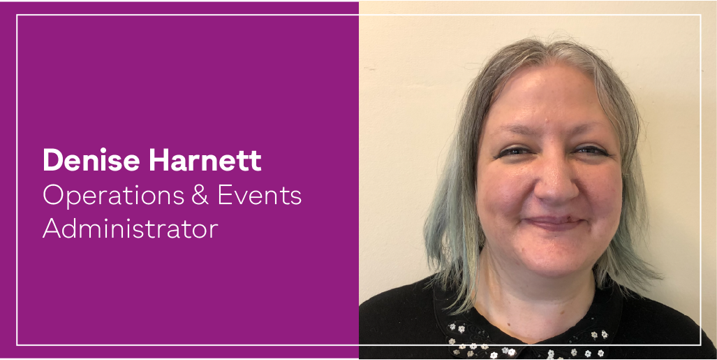 Denise Harnett Operations and Events Administrator