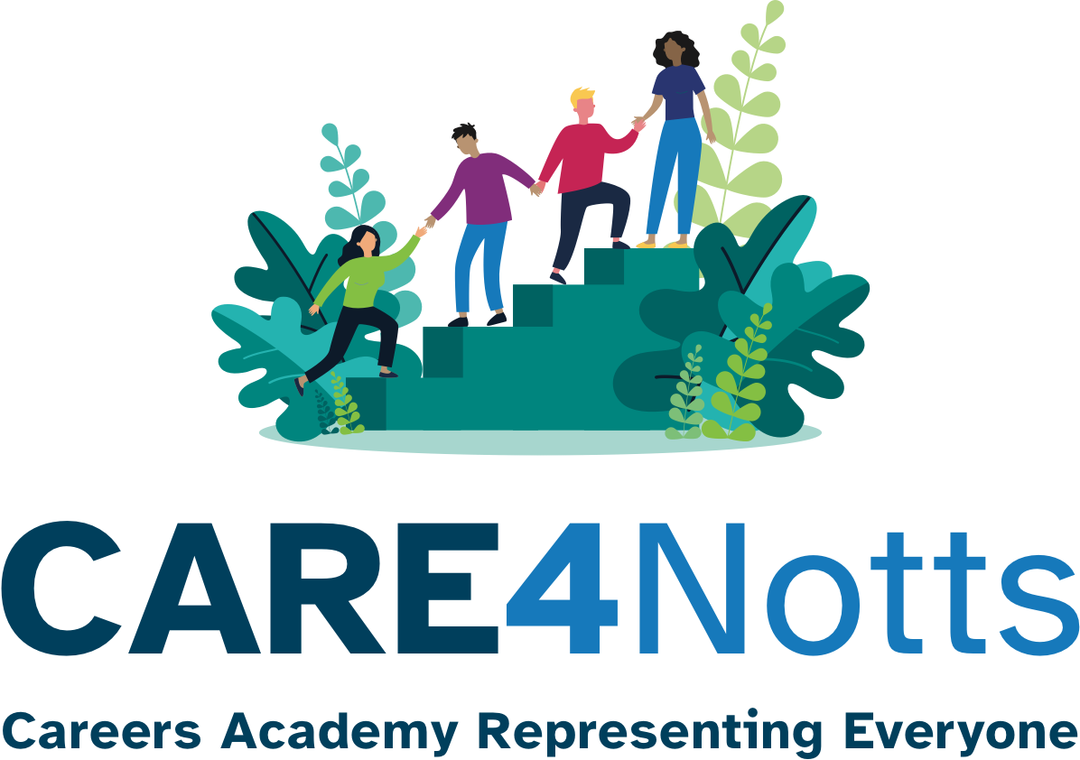Care4Notts. Careers Academy Representing Everyone