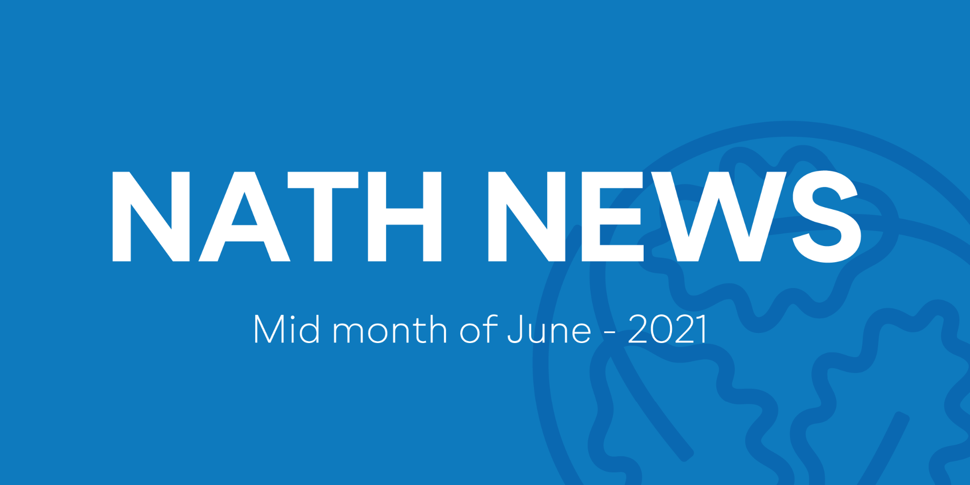 NATH Newsletter - Mid June 2021