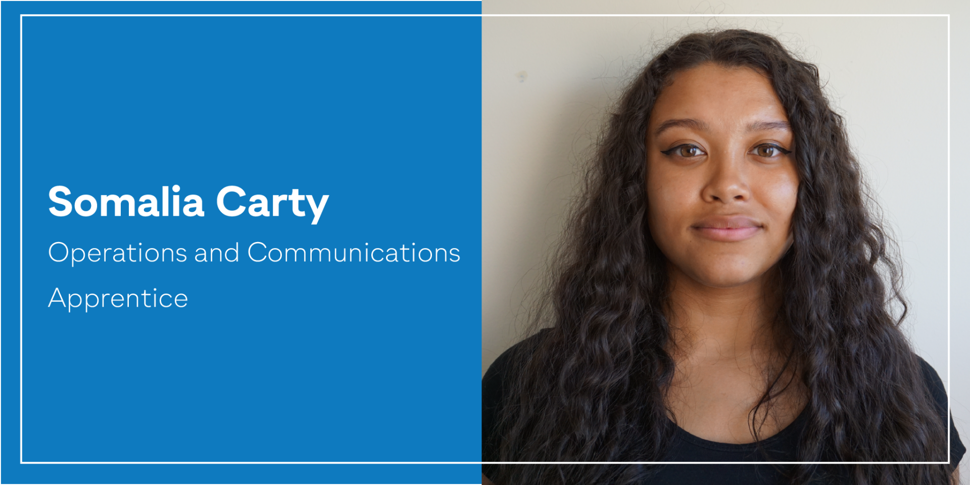 Somalia Carty - Operations and Communications Apprentice